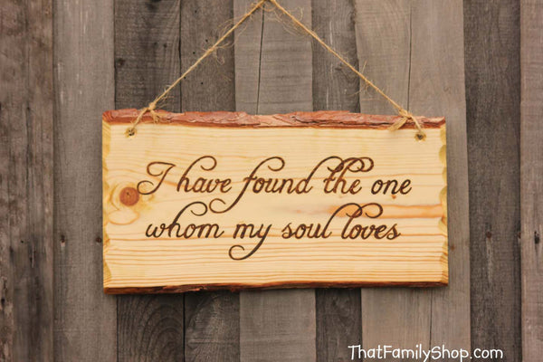 Wood Burned Sign Rustic Wedding Decor Wall Hanging "I have found the one whom my soul loves"-thatfamilyshop.com