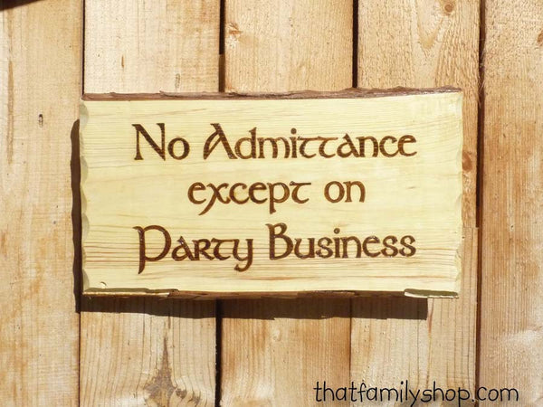 No Admittance Except on Party Business LOTR Quote Funny Door Welcome Sign Fan Gift Plaque LOTR-thatfamilyshop.com