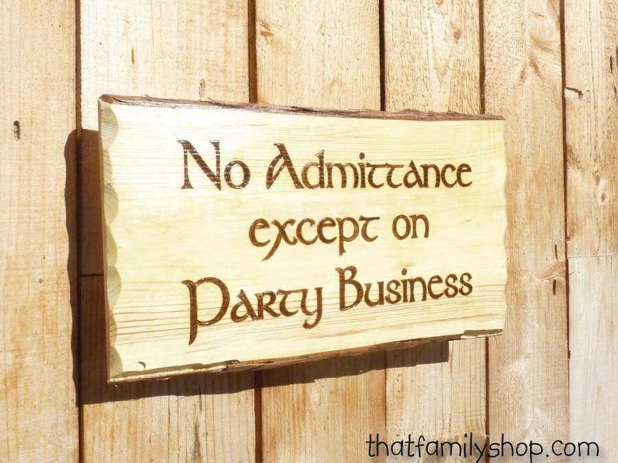 No Admittance Except on Party Business LOTR Quote Funny Door Welcome Sign Fan Gift Plaque LOTR-thatfamilyshop.com