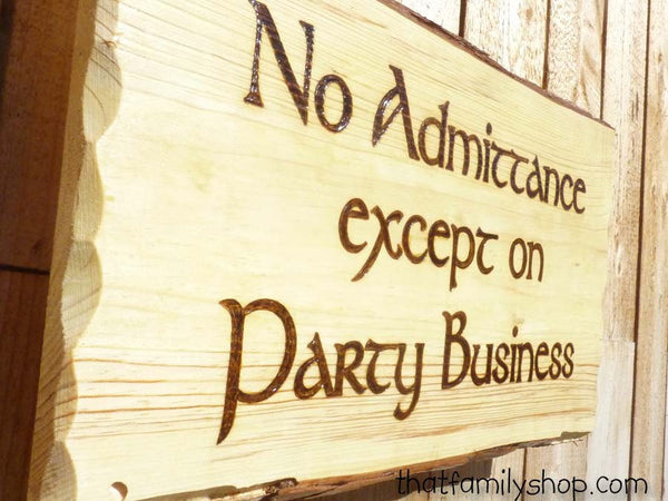 No Admittance Except on Party Business LOTR Quote Funny Door Welcome Sign Fan Gift Plaque LOTR-thatfamilyshop.com