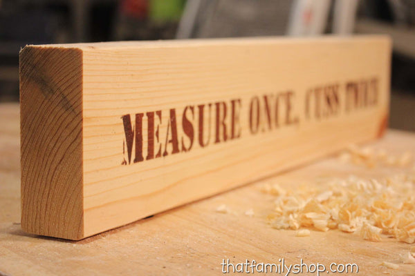 Measure Once Cuss Twice, Manly Shop Sign-thatfamilyshop.com