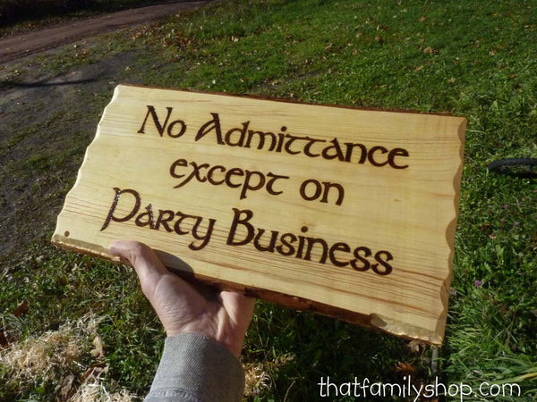 No Admittance Except on Party Business LOTR Quote Funny Door Welcome Sign Fan Gift Plaque LOTR-thatfamilyshop.com